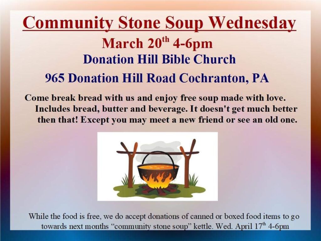 Community Stone Soup Wednesday! 4pm Enjoy Soup 🍲, then 6:30pm Pastor Walkers Bible Study @ Donation Hill Church